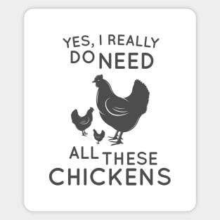 I really do need all those chickens shirt funny farming and gardening gift lover for mom and dad, grandma, grandpa for gardener Sticker